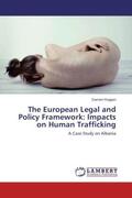 Ruggeri |  The European Legal and Policy Framework: Impacts on Human Trafficking | Buch |  Sack Fachmedien