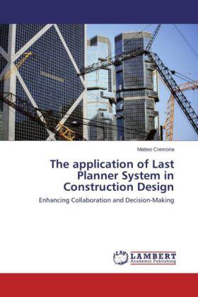 Cremona |  The application of Last Planner System in Construction Design | Buch |  Sack Fachmedien