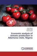 Zalkuwi / Singh / Gangwa |  Economic analysis of tomato production in Adamawa state, Nigeria | Buch |  Sack Fachmedien