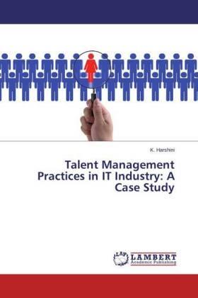 Harshini | Talent Management Practices in IT Industry: A Case Study | Buch | 978-3-659-51151-6 | sack.de