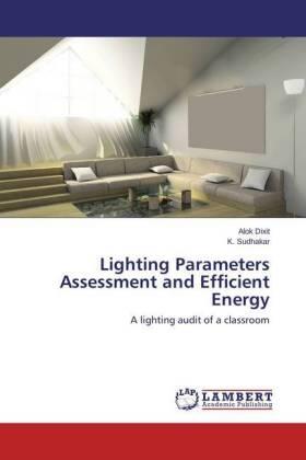 Dixit / Sudhakar |  Lighting Parameters Assessment and Efficient Energy | Buch |  Sack Fachmedien