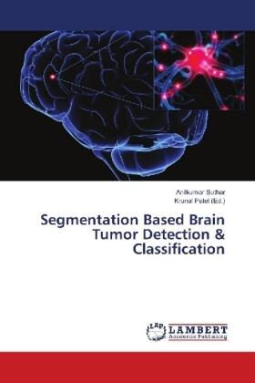Suthar / Patel |  Segmentation Based Brain Tumor Detection & Classification | Buch |  Sack Fachmedien