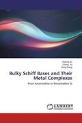 Jin / Xu / Zhang |  Bulky Schiff Bases and Their Metal Complexes | Buch |  Sack Fachmedien