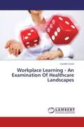 Cronin |  Workplace Learning - An Examination Of Healthcare Landscapes | Buch |  Sack Fachmedien