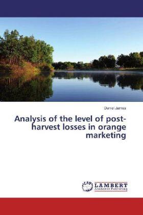 James |  Analysis of the level of post-harvest losses in orange marketing | Buch |  Sack Fachmedien