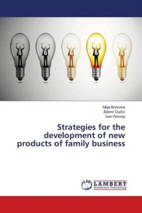 Borovina / Dul¿i¿ / Peronja |  Strategies for the development of new products of family business | Buch |  Sack Fachmedien