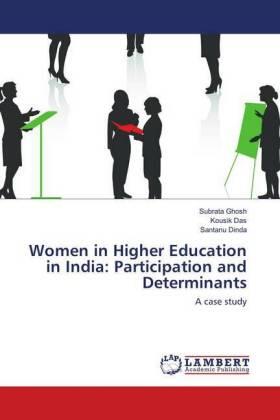 Ghosh / Das / Dinda |  Women in Higher Education in India: Participation and Determinants | Buch |  Sack Fachmedien