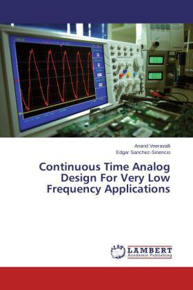 Veeravalli / Sanchez-Sinencio |  Continuous Time Analog Design For Very Low Frequency Applications | Buch |  Sack Fachmedien