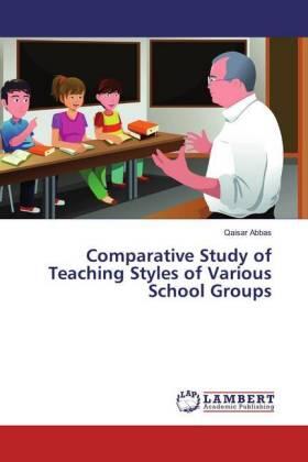 Abbas |  Comparative Study of Teaching Styles of Various School Groups | Buch |  Sack Fachmedien