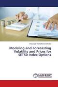 Wiphatthanananthakul |  Modeling and Forecasting Volatility and Prices for SET50 Index Options | Buch |  Sack Fachmedien