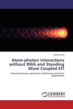 Wang |  Atom-photon Interactions without RWA and Standing Wave Coupled EIT | Buch |  Sack Fachmedien