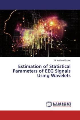 Kumar |  Estimation of Statistical Parameters of EEG Signals Using Wavelets | Buch |  Sack Fachmedien