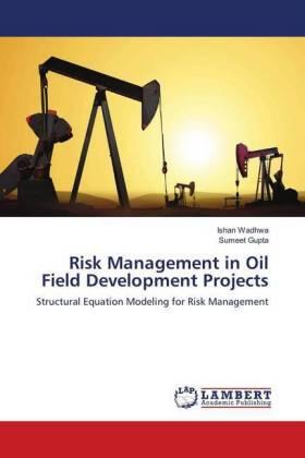 Wadhwa / Gupta | Risk Management in Oil Field Development Projects | Buch | 978-3-659-54048-6 | sack.de