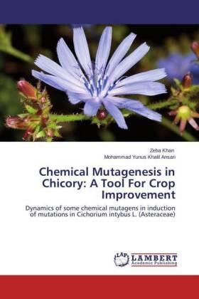 Khan / Ansari |  Chemical Mutagenesis in Chicory: A Tool For Crop Improvement | Buch |  Sack Fachmedien