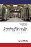 Pathak / Lakhawat / Kaur |  Production of Itaconic Acid at Laboratory & Bench Scale | Buch |  Sack Fachmedien