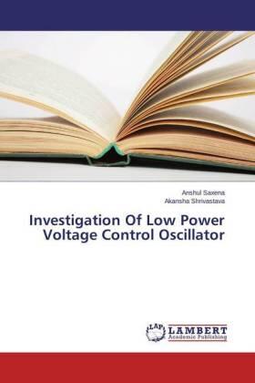 Saxena / Shrivastava |  Investigation Of Low Power Voltage Control Oscillator | Buch |  Sack Fachmedien