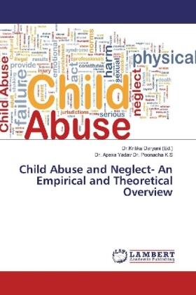 K. S. / Yadav / Daryani | Child Abuse and Neglect- An Empirical and Theoretical Overview | Buch | 978-3-659-54775-1 | sack.de