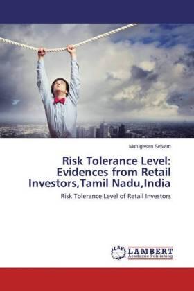 Selvam |  Risk Tolerance Level: Evidences from Retail Investors,Tamil Nadu,India | Buch |  Sack Fachmedien