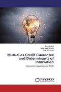 Duarte / Madeira / Rodrigues |  Mutual as Credit Guarantee and Determinants of Innovation | Buch |  Sack Fachmedien