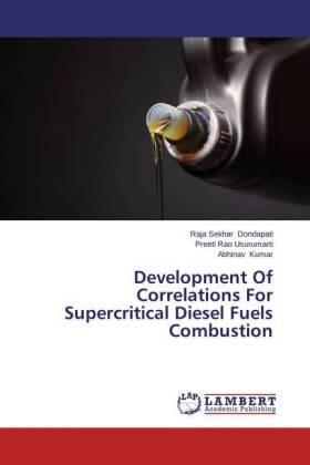 Dondapati / Usurumarti / Kumar |  Development Of Correlations For Supercritical Diesel Fuels Combustion | Buch |  Sack Fachmedien