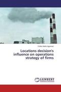Marfo Agyeman |  Locations decision's influence on operations strategy of firms | Buch |  Sack Fachmedien