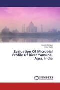 Mahajan / Gupta |  Evaluation Of Microbial Profile Of River Yamuna, Agra, India | Buch |  Sack Fachmedien