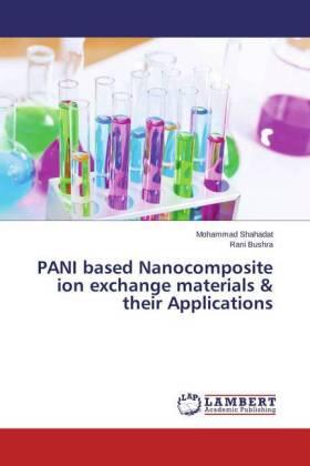 Shahadat / Bushra |  PANI based Nanocomposite ion exchange materials & their Applications | Buch |  Sack Fachmedien