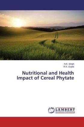 Singh / Gupta |  Nutritional and Health Impact of Cereal Phytate | Buch |  Sack Fachmedien