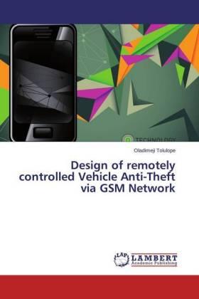Tolulope |  Design of remotely controlled Vehicle Anti-Theft via GSM Network | Buch |  Sack Fachmedien