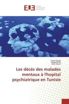 Zgueb / Jomli / Nacef | Les décès des malades mentaux à l'hopital psychiatrique en Tunisie | Buch | 978-3-659-55880-1 | sack.de