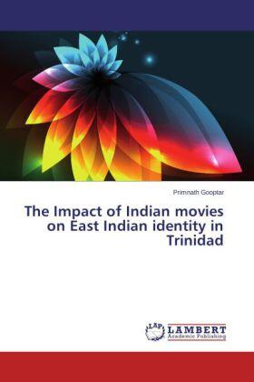 Gooptar |  The Impact of Indian movies on East Indian identity in Trinidad | Buch |  Sack Fachmedien