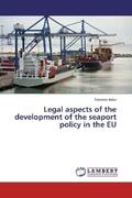 Batur |  Legal aspects of the development of the seaport policy in the EU | Buch |  Sack Fachmedien