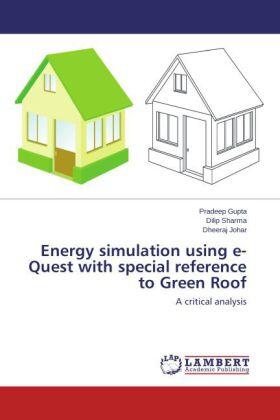 Gupta / Sharma / Johar |  Energy simulation using e-Quest with special reference to Green Roof | Buch |  Sack Fachmedien