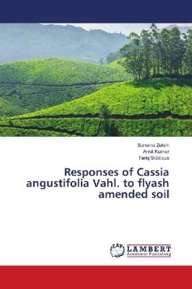 Zutshi / Kumar / Siddique |  Responses of Cassia angustifolia Vahl. to flyash amended soil | Buch |  Sack Fachmedien