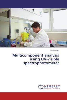 Jain |  Multicomponent analysis using UV-visible spectrophotometer | Buch |  Sack Fachmedien