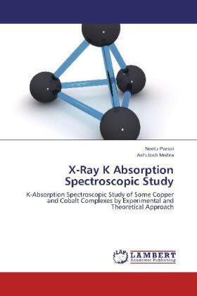 Parsai / Mishra |  X-Ray K Absorption Spectroscopic Study | Buch |  Sack Fachmedien