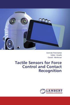 Petchartee / Graefe / Monkman |  Tactile Sensors for Force Control and Contact Recognition | Buch |  Sack Fachmedien