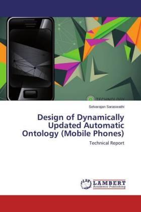 Saraswathi |  Design of Dynamically Updated Automatic Ontology (Mobile Phones) | Buch |  Sack Fachmedien