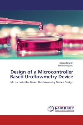 Ibrahim / Ozyurtlu |  Design of a Microcontroller Based Uroflowmetry Device | Buch |  Sack Fachmedien