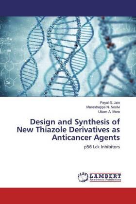 Jain / Noolvi / More |  Design and Synthesis of New Thiazole Derivatives as Anticancer Agents | Buch |  Sack Fachmedien