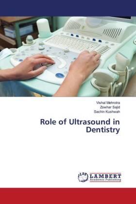 Mehrotra / Sajid / Kushwah |  Role of Ultrasound in Dentistry | Buch |  Sack Fachmedien