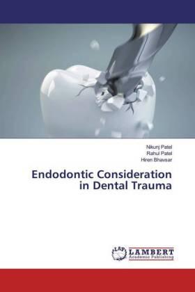 Patel / Bhavsar |  Endodontic Consideration in Dental Trauma | Buch |  Sack Fachmedien