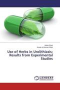 Khan / Gilani |  Use of Herbs in Urolithiasis; Results from Experimental Studies | Buch |  Sack Fachmedien