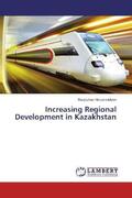 Murzamadiyev |  Increasing Regional Development in Kazakhstan | Buch |  Sack Fachmedien