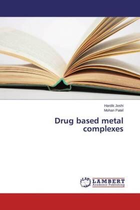 Joshi / Patel |  Drug based metal complexes | Buch |  Sack Fachmedien