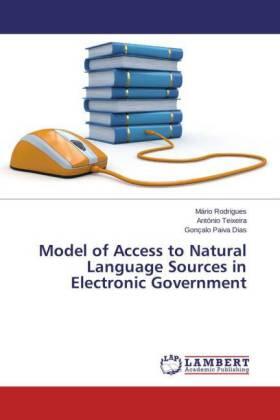 Rodrigues / Teixeira / Paiva Dias |  Model of Access to Natural Language Sources in Electronic Government | Buch |  Sack Fachmedien