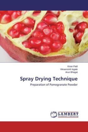 Patil / Ingale / Bhagat |  Spray Drying Technique | Buch |  Sack Fachmedien