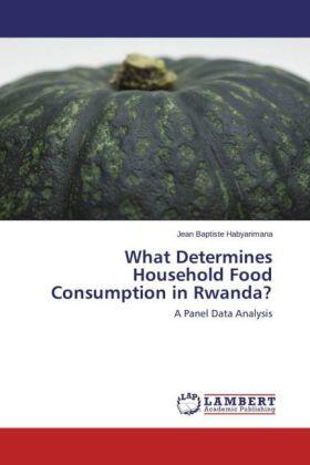 Habyarimana | What Determines Household Food Consumption in Rwanda? | Buch | 978-3-659-58337-7 | sack.de