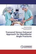 Akheel / Devireddy / R. V. |  Transoral Versus Extraoral Approach for Mandibular Angle Fractures | Buch |  Sack Fachmedien