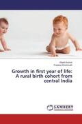 Kumar / Deshmukh |  Growth in first year of life: A rural birth cohort from central India | Buch |  Sack Fachmedien